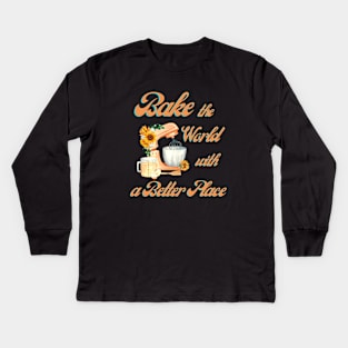 Bake the World With a Better Place Kids Long Sleeve T-Shirt